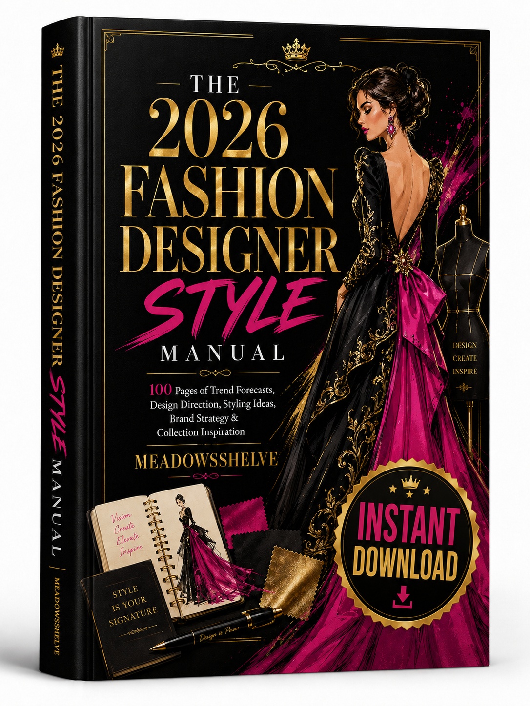 THE 2026 FASHION DESIGNER STYLE MANUAL: 100-Page Digital Fashion Design Guide for Beginners, Tailors, Stylists, Boutique Owners & Creative Designers
